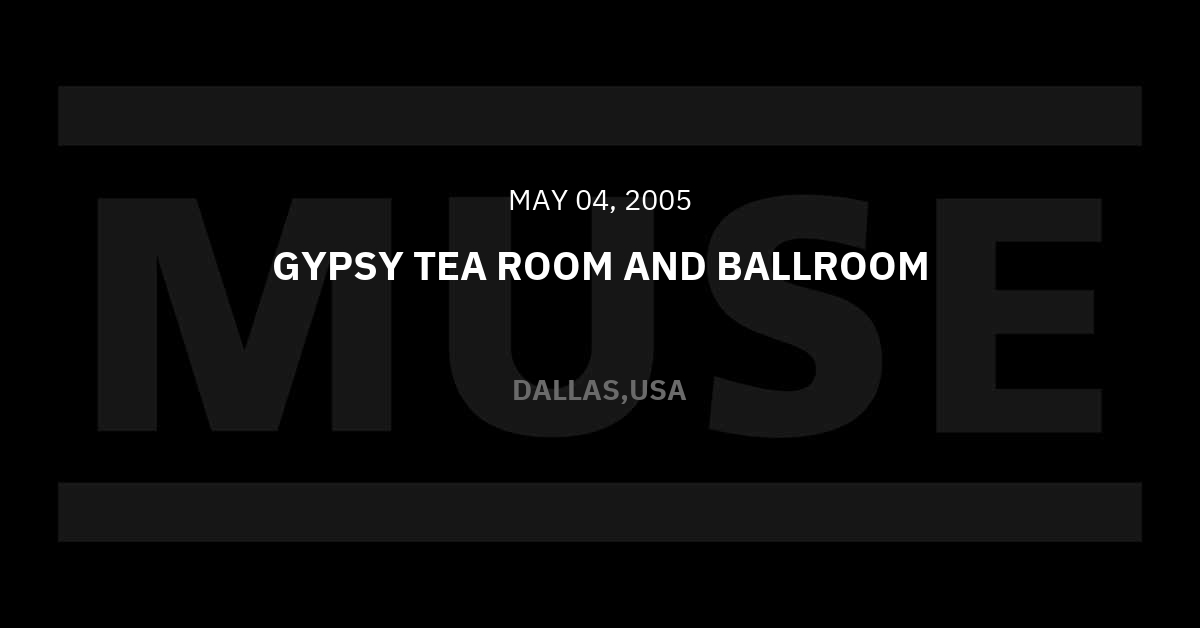 Muse Tour Recap Live At Gypsy Tea Room And Ballroom In