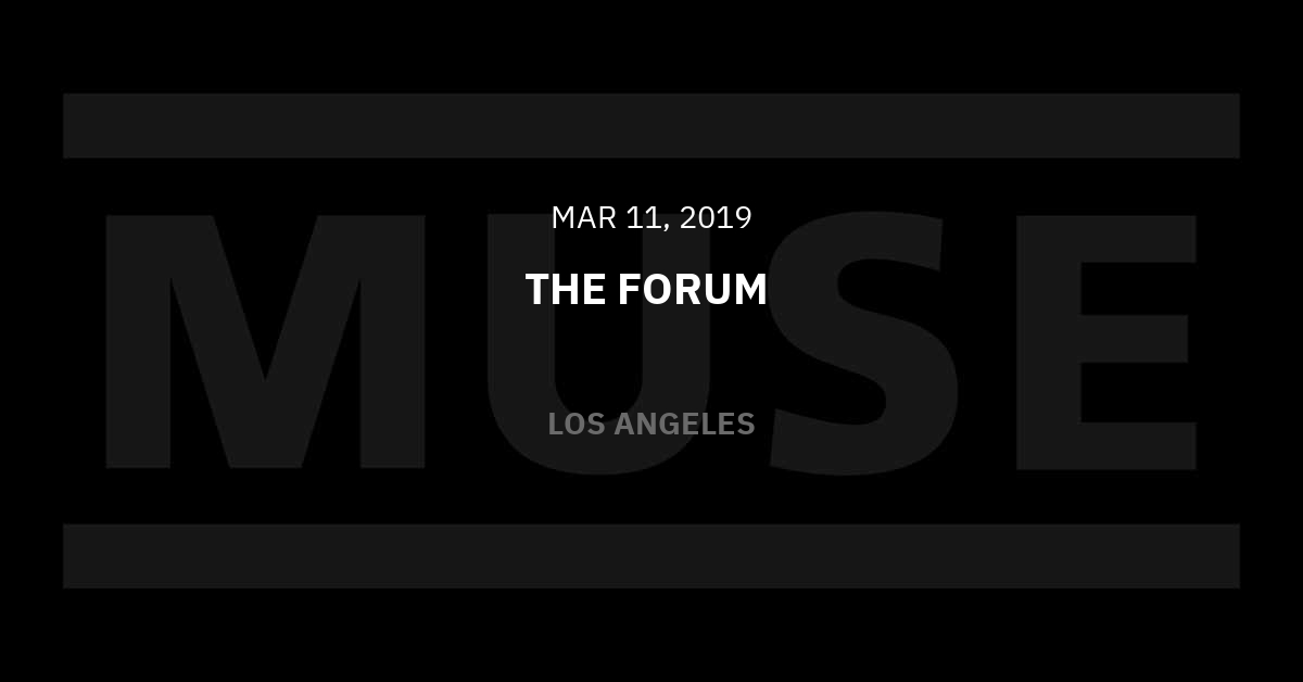 Muse Official Website Tour Recap Live at The Forum in Los Angeles