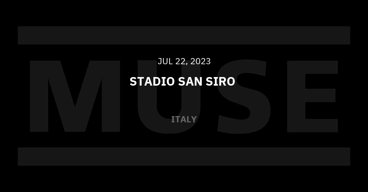 Muse Official Website Live at Stadio San Siro in Milan,Italy: 22 July 2023