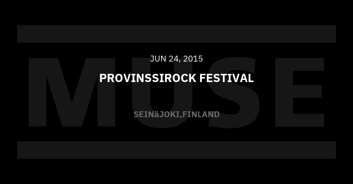 Muse Official Website Tour Recap: Live at Provinssirock Festival in  Seinäjoki,Finland: 24 June 2015